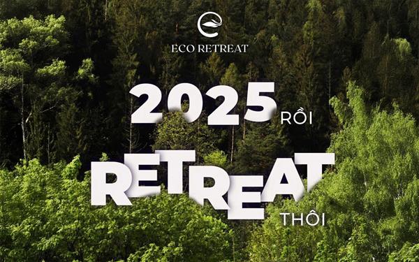 Lộ trình ra mắt dự án Eco Retreat Long An
